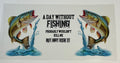 A Day without fishing...