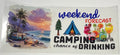 Weekend Forecast: Camping w/ a chance of drinking(Blue)