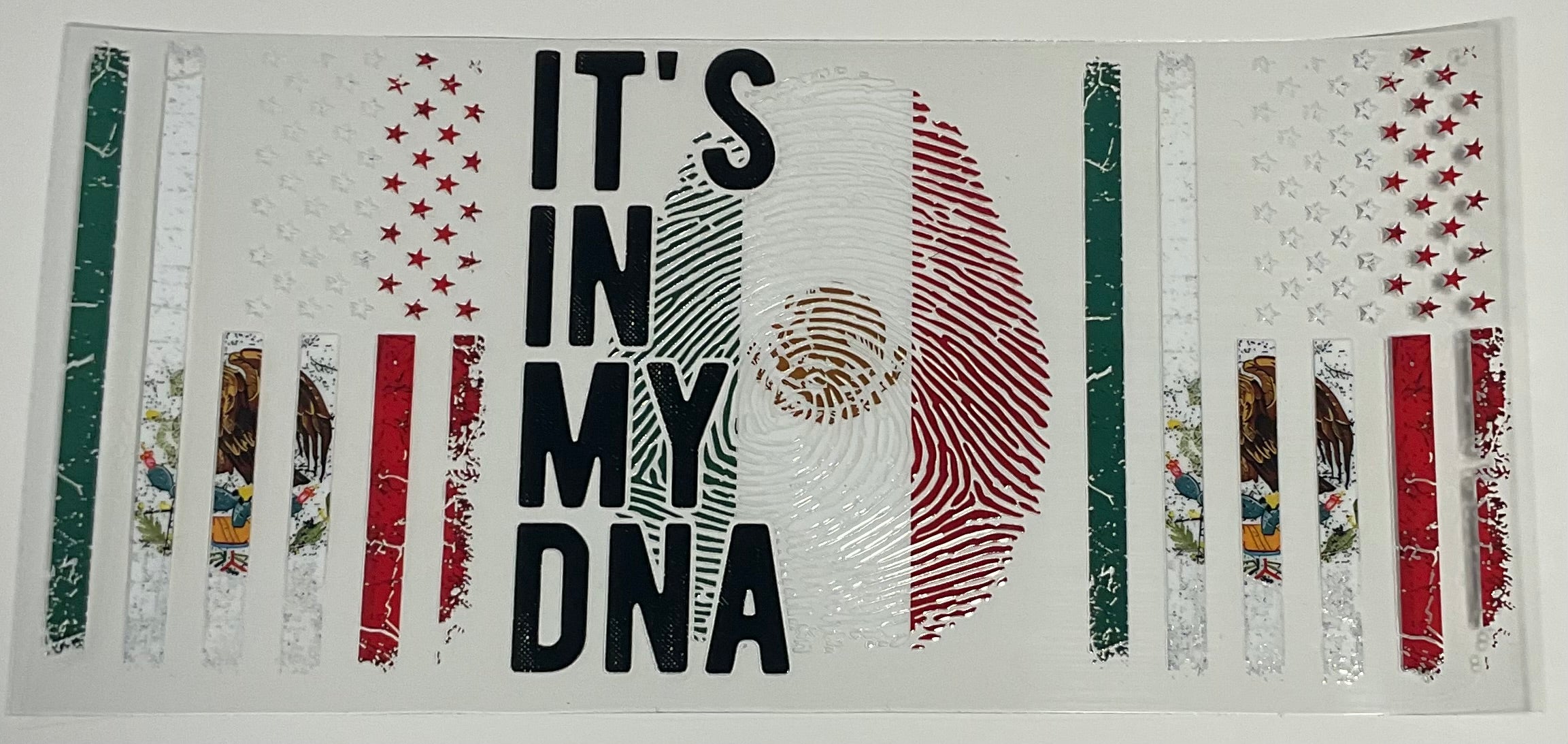 It's in my DNA- Mexican Flag