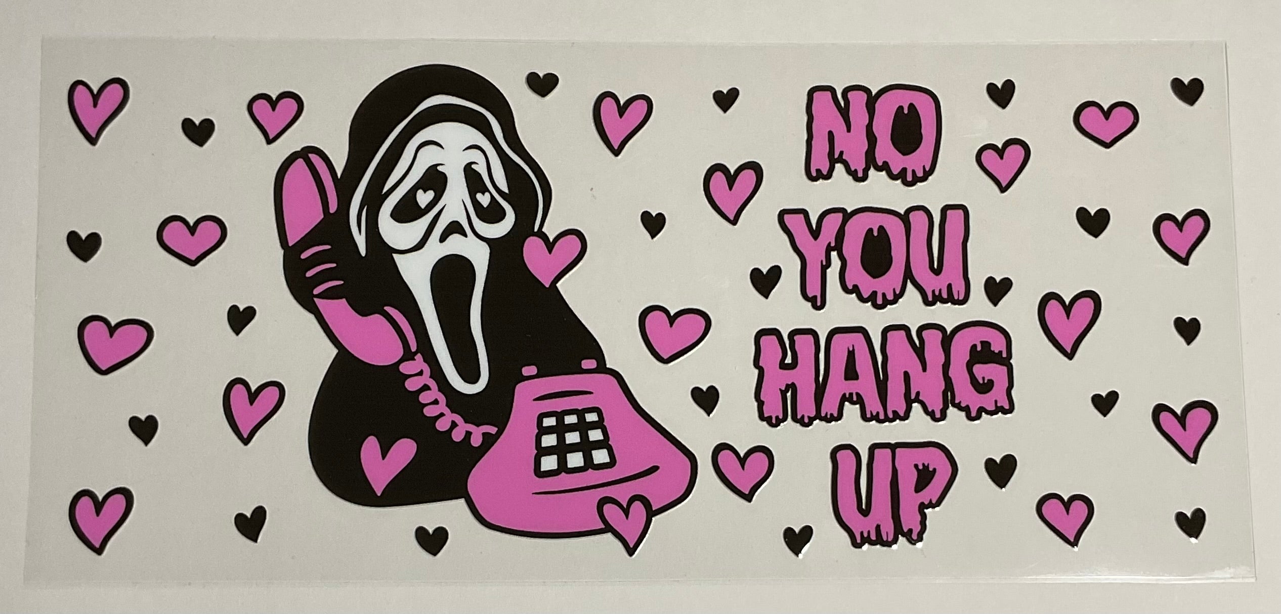 No you hang up... Pink Ghostface
