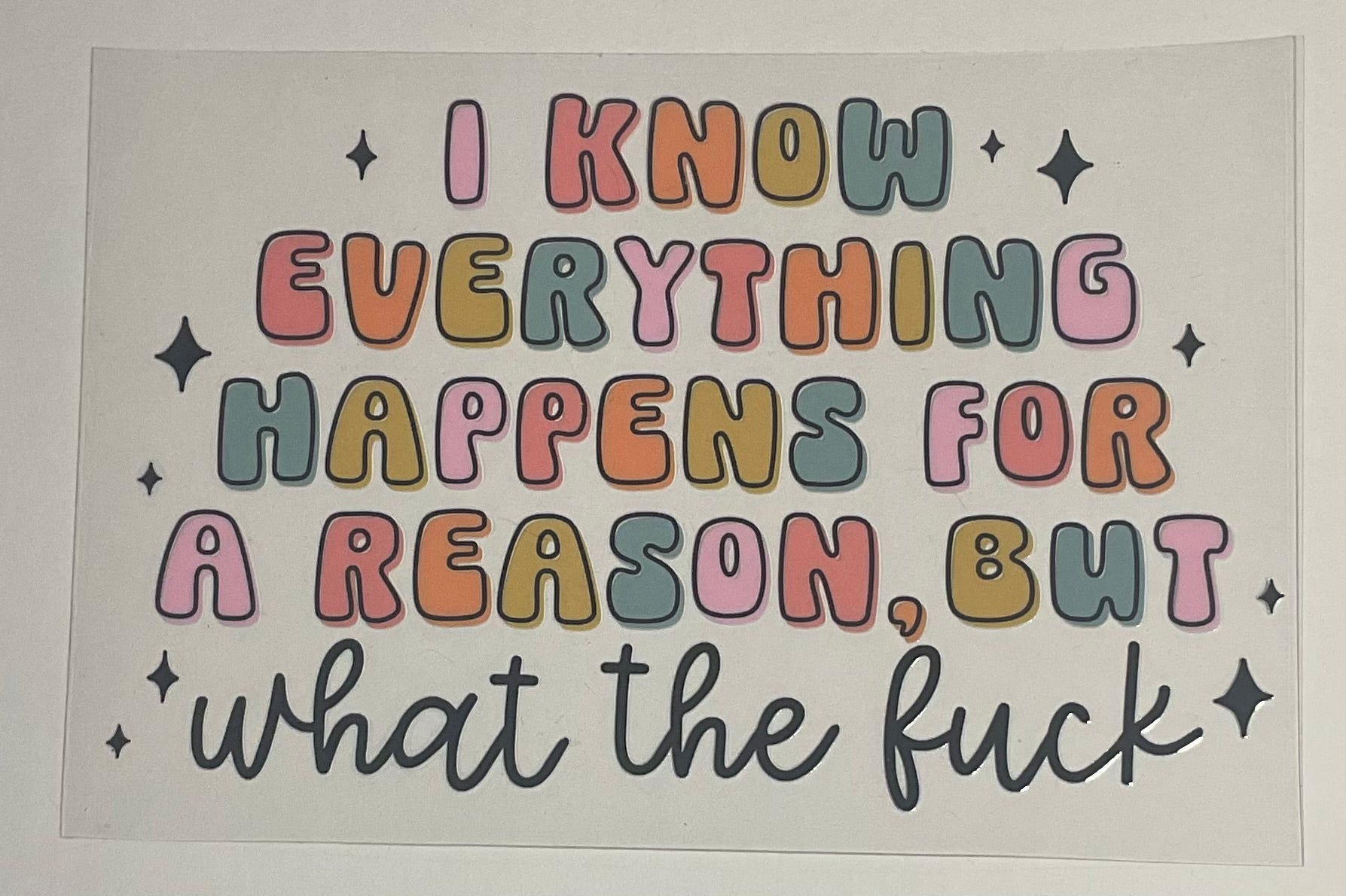I know everything happens for a reason, but what the f*ck(Adult Humor)