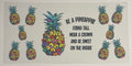 Be a pineapple...