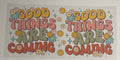Good things are coming...