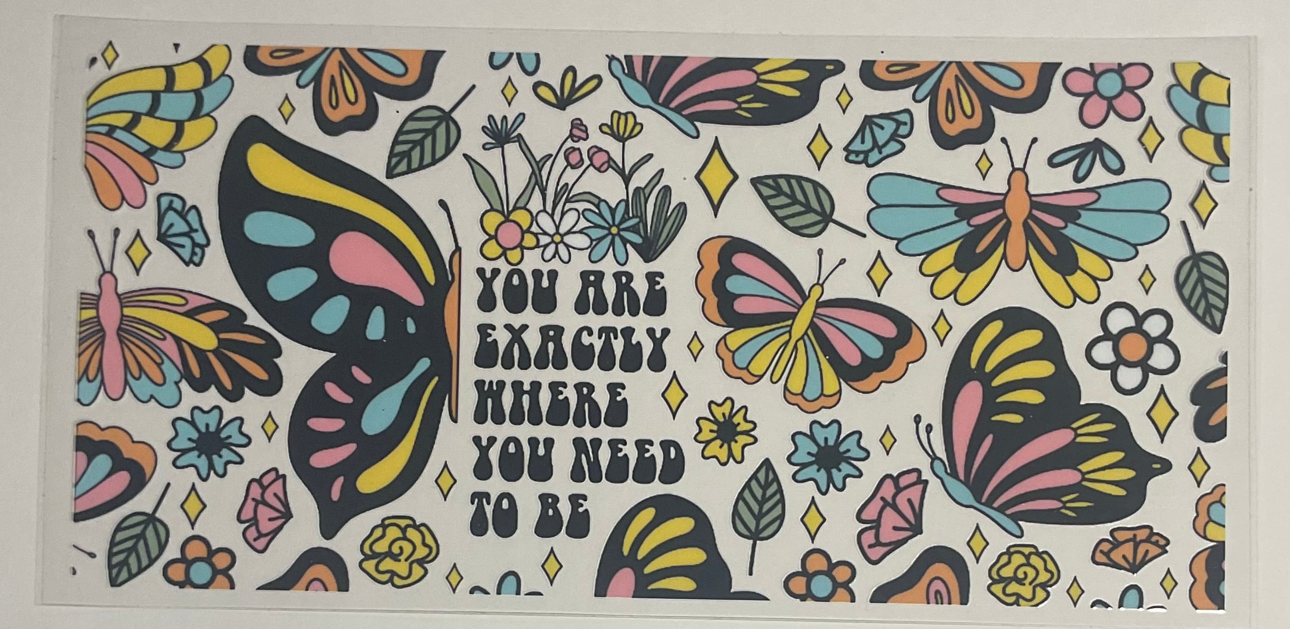You Are Exactly Where You Need To Be