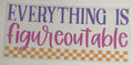Everything is Figureoutable