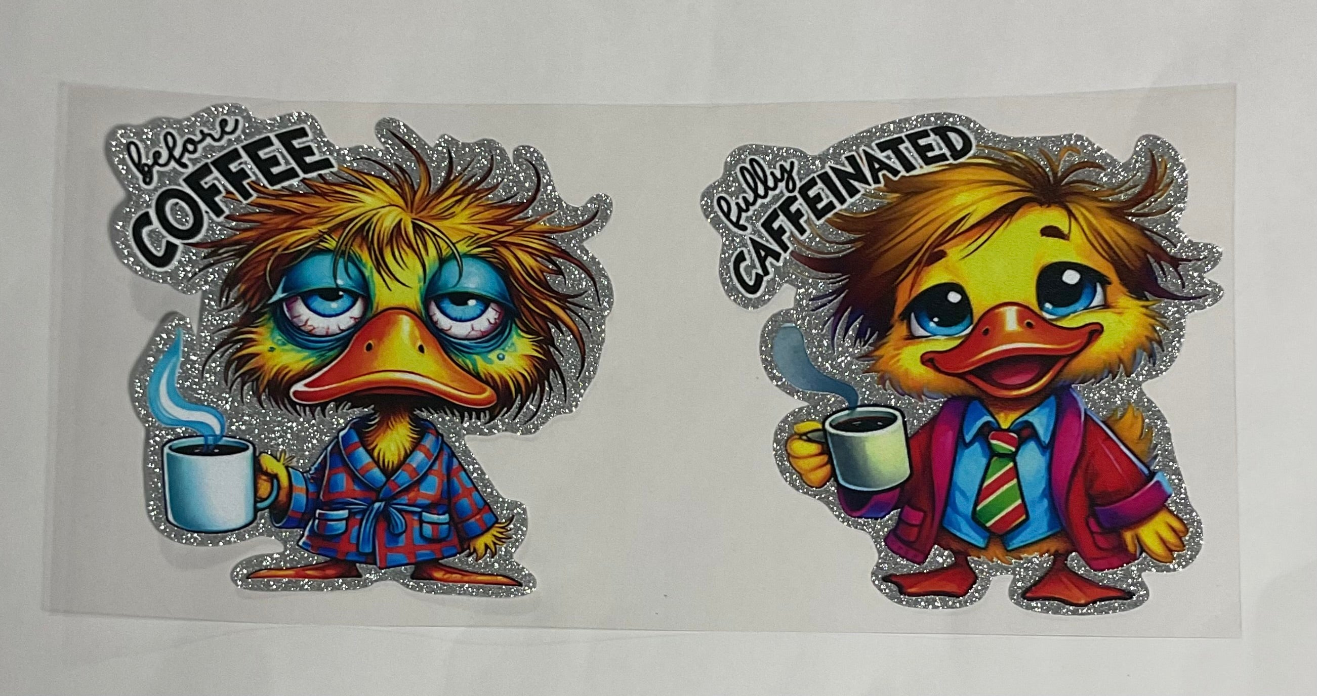 Before Coffee/Fully Caffeinated- Duck
