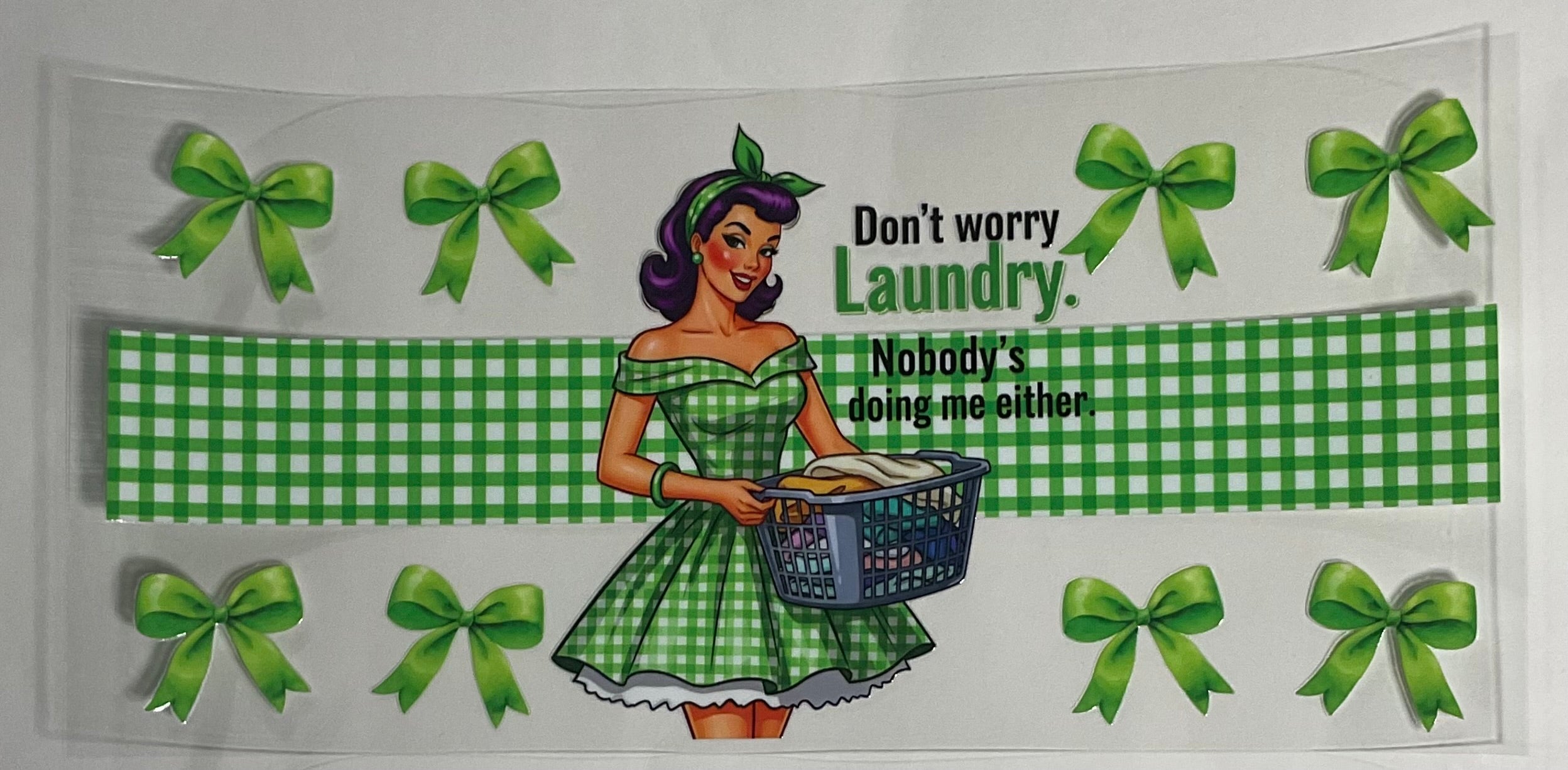 Don't worry laundry. Nobody's doing me either