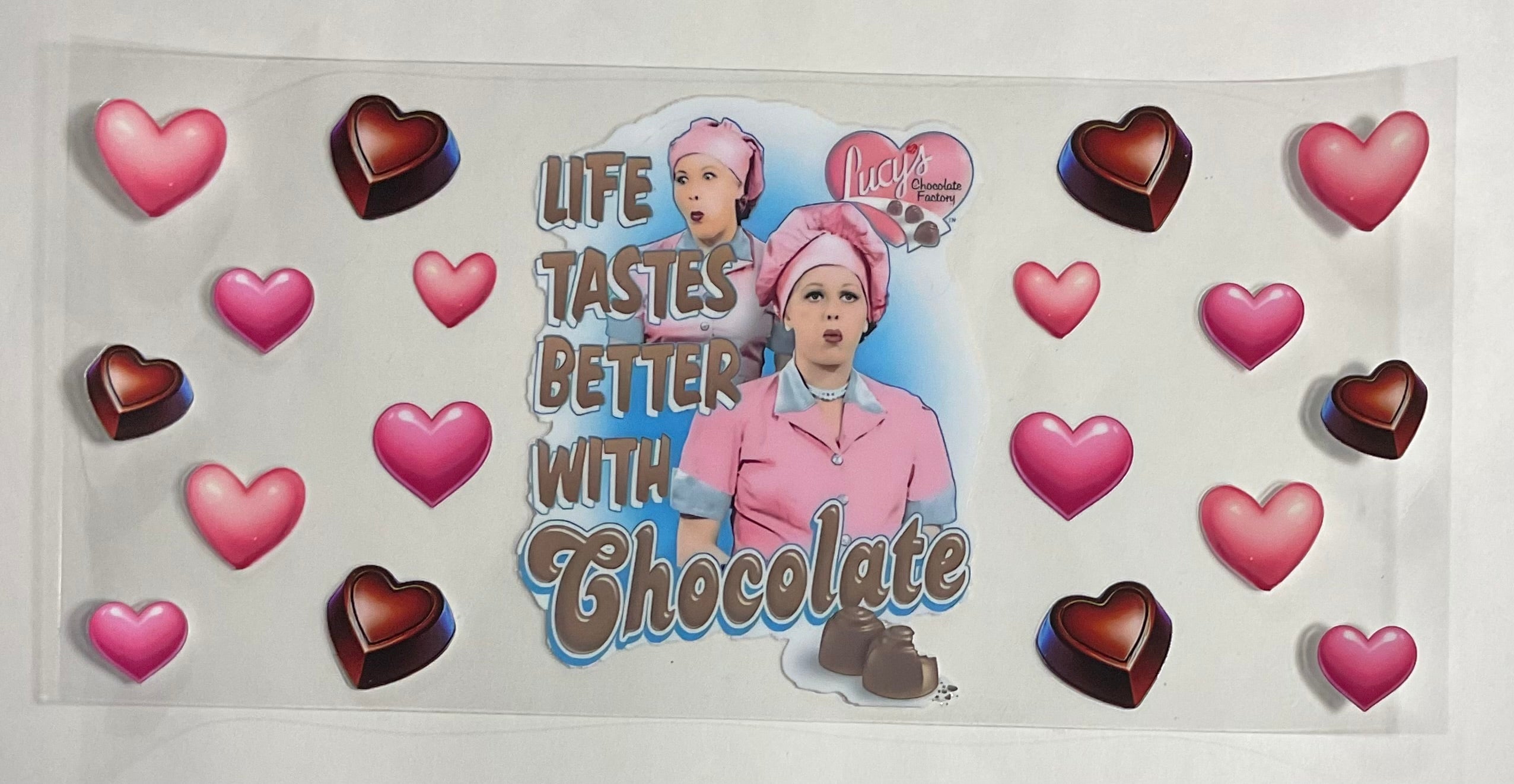 Life tastes better with chocolate - I love Lucy