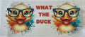 Duck-"What the duck"