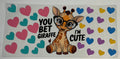 You Bet Giraffe I'm Cute