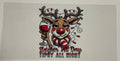 Sleighing all day tipsy all night