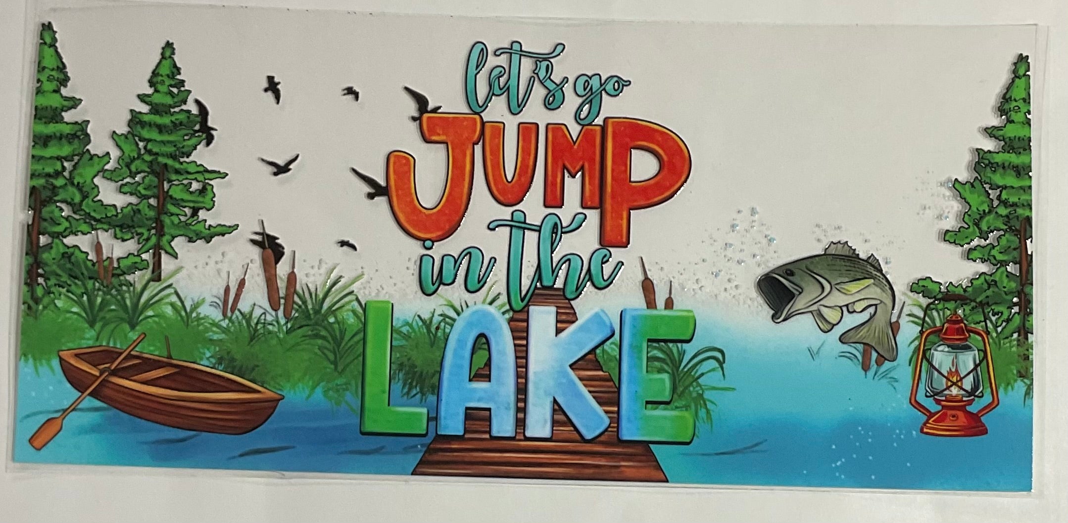 Let's go jump in the lake