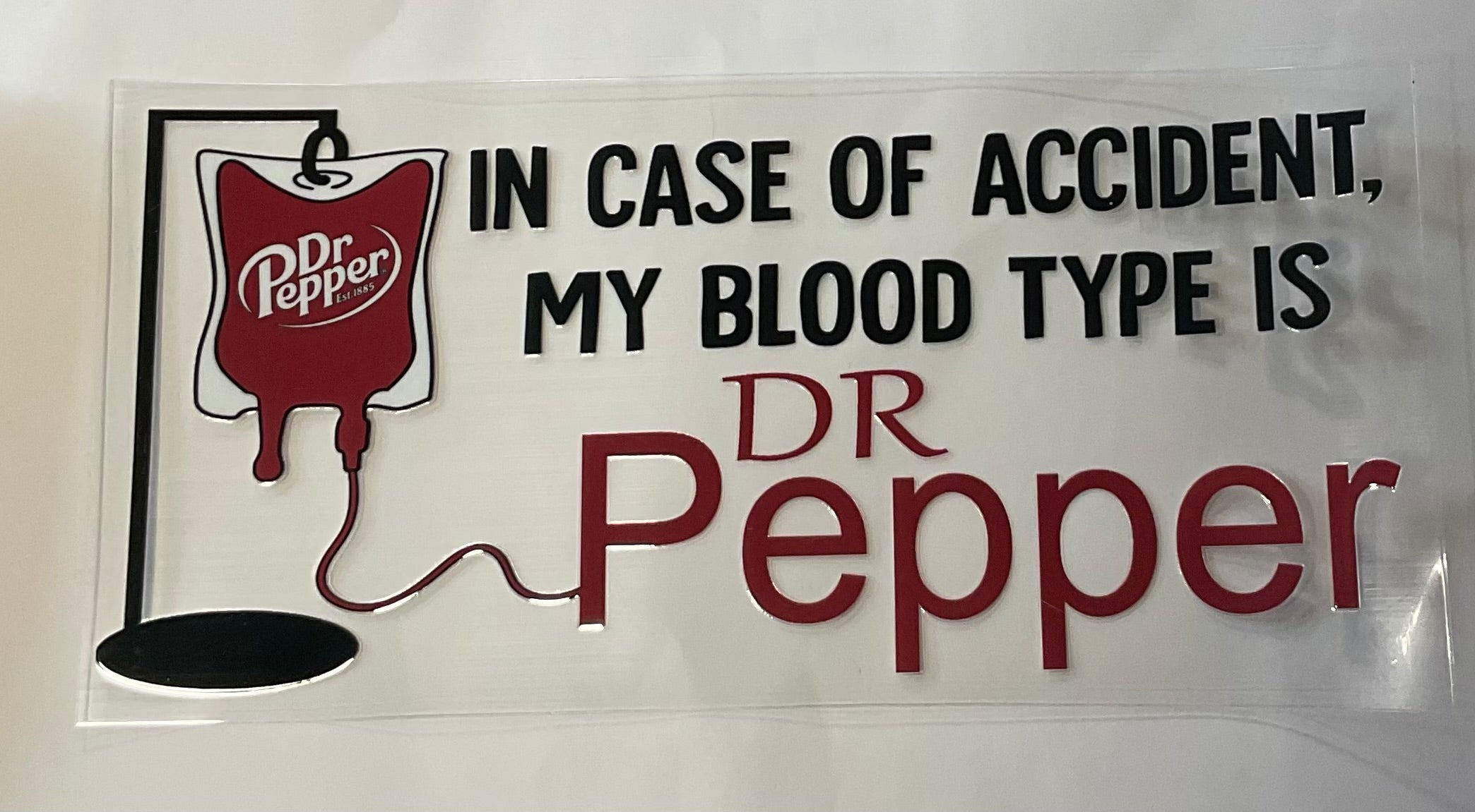In case of accident my blood type is Dr. Pepper