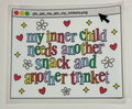 Decal - "My Inner Child needs another snack and another trinket"