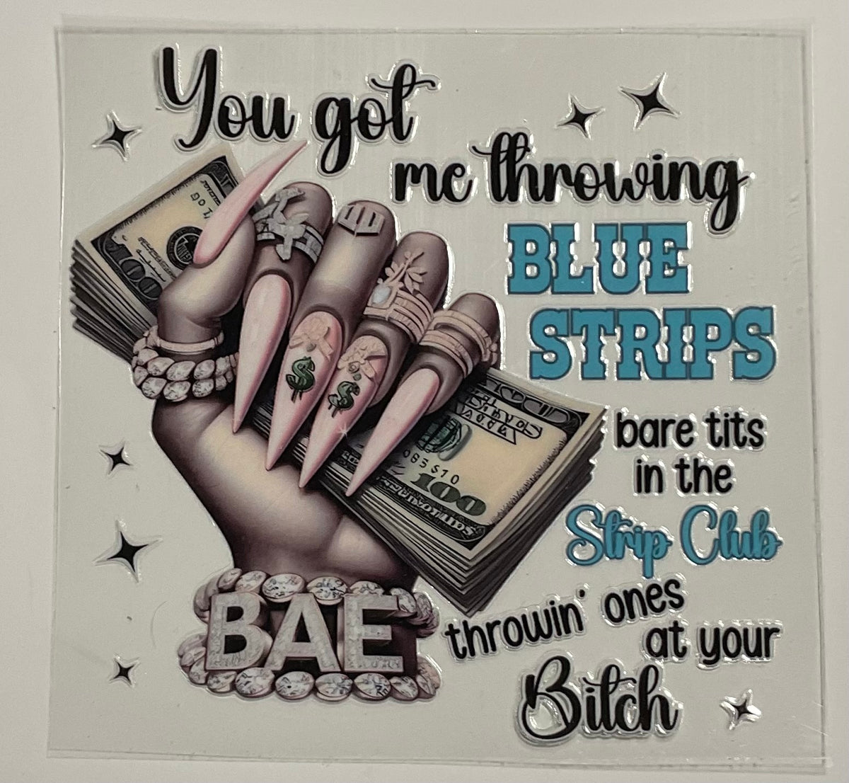 Decal - "You got me throwing blue strips" Naughty song