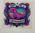 Decal - Don't be a C*ntasaurus