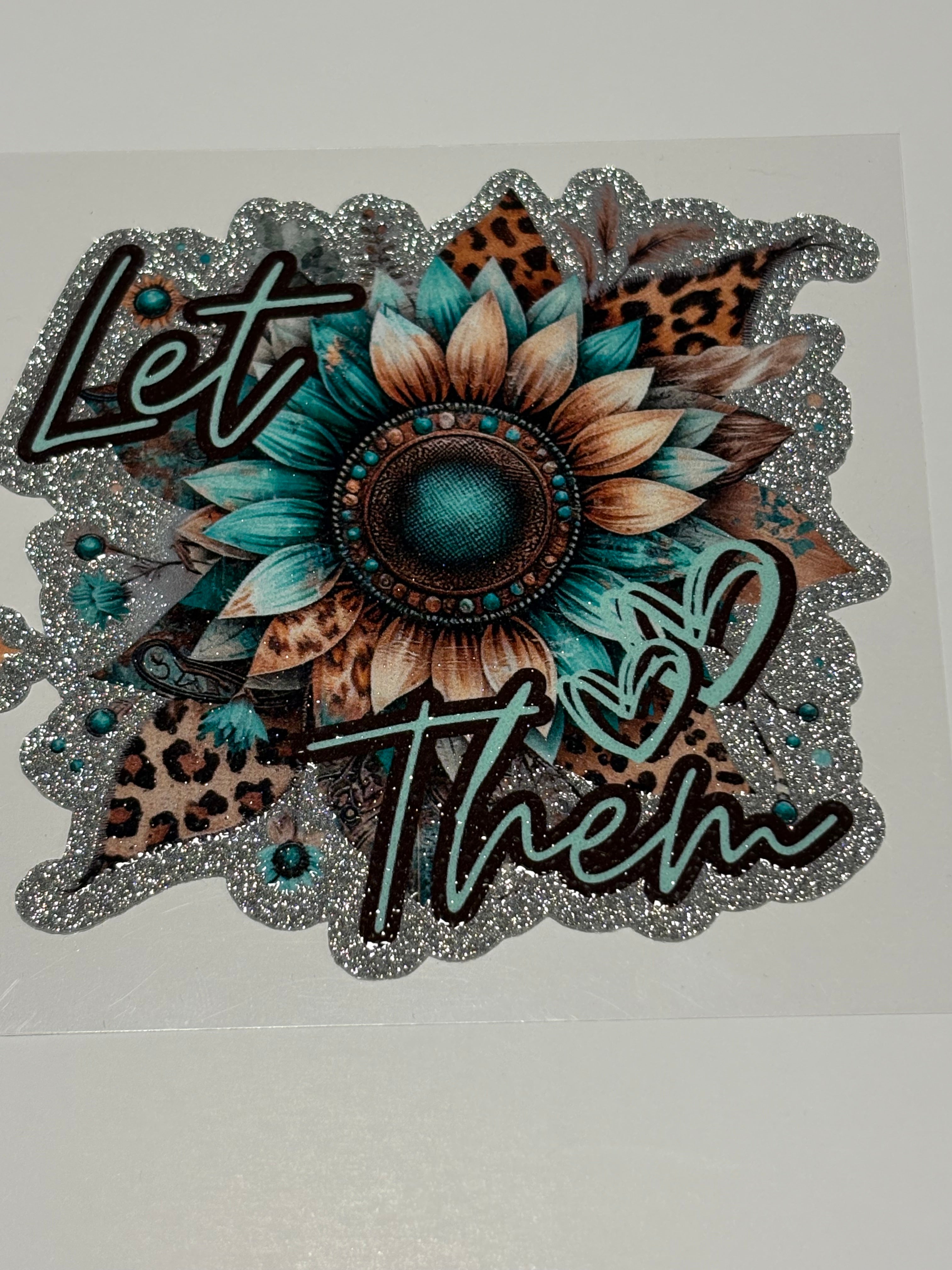 Glitter Let Them w/ Flowers