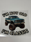 I'm not old I'm Classic(Auto)