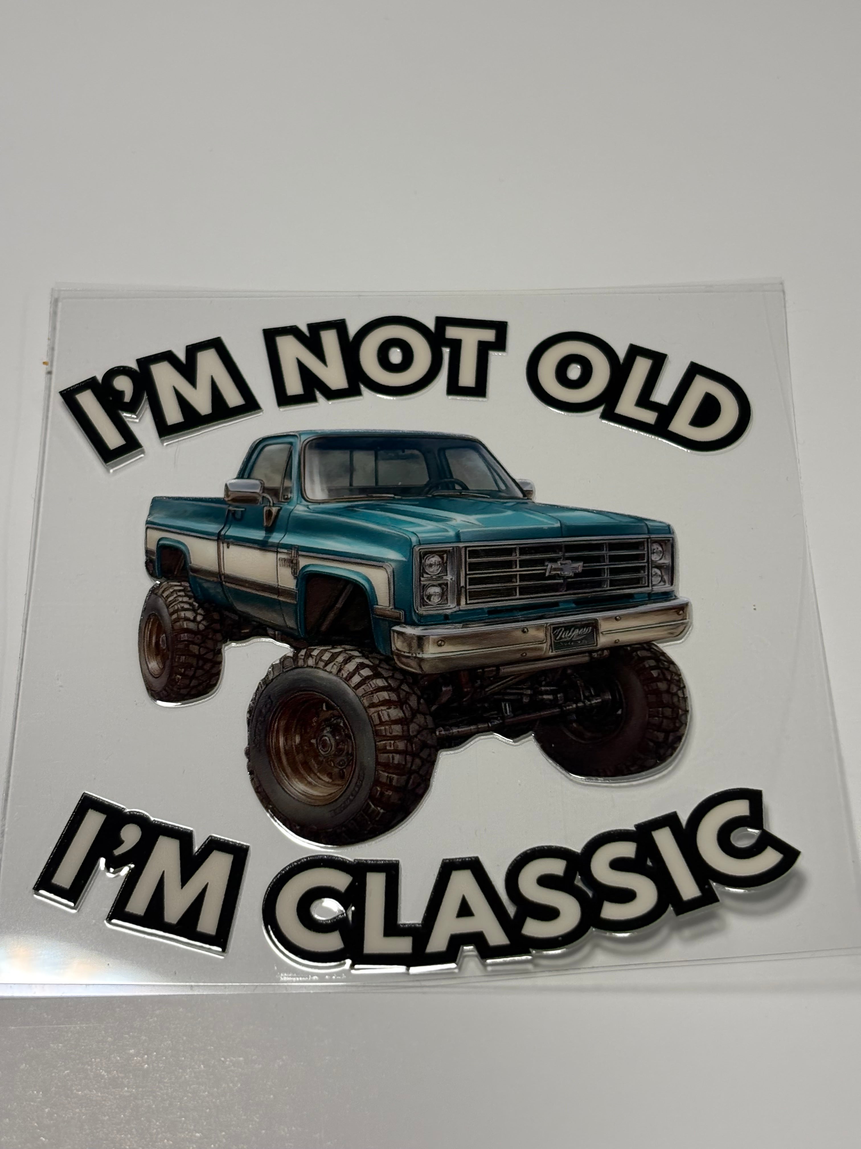I'm not old I'm Classic(Auto)
