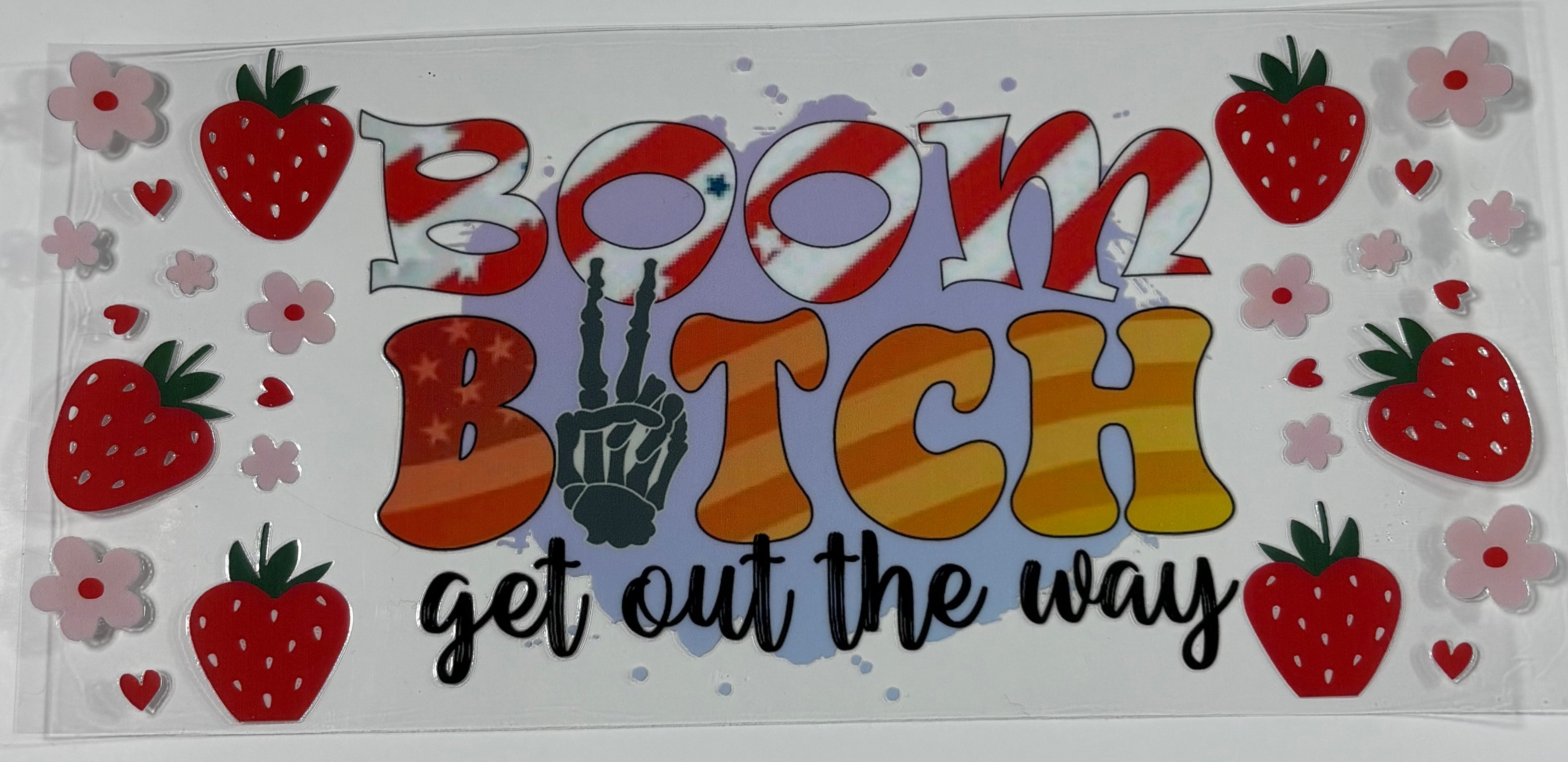 Boom B*tch get out the way