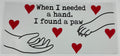 When I needed a hand. I found a pay